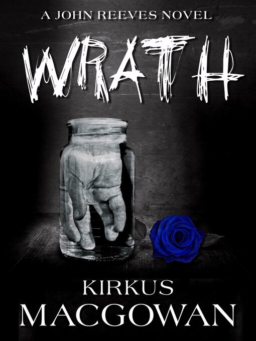 Title details for Wrath (A John Reeves Novel) by Kirkus MacGowan - Wait list